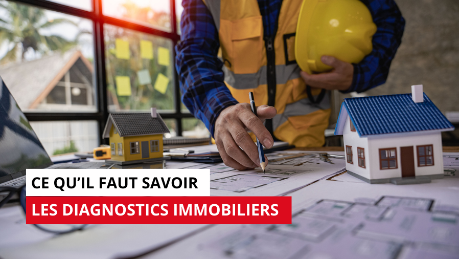 Les diagnostics immobiliers obligatoires | Monod Immobilier vous conseille